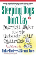 Sleeping Dogs Don't Lay: Practical Advice for the Grammatically Challenged*and That's No Lie - Paperback