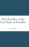 First Families of the Lost State of Franklin - Hardcover