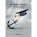 The Profits of Failure: For-Profit Colleges and the Closing of the Conservative Mind - Paperback