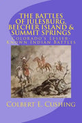 The Battles of Julesburg, Beecher Island, & Summit Springs: Colorado's Lesser-Known Indian Battles - Paperback