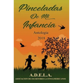 Pinceladas de mi infancia: Visitando nuestros recuerdos.... - Paperback