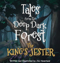 Tales from The Deep Dark Forest: The King's Jester - Hardcover