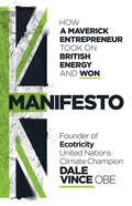 Manifesto: How a Maverick Entrepreneur Took on British Energy and Won - Hardcover