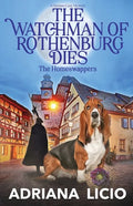 The Watchman of Rothenburg Dies: A German Cozy Mystery - Paperback