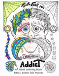 Just Face It You are an Addict: Adult coloring book addiction recovery relaxation zentangle faces emotions AA sayings - Paperback