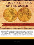 The Jesuits in China and the Legation of Cardinal de Tournon: An Examination of Conflicting Evidence - Paperback
