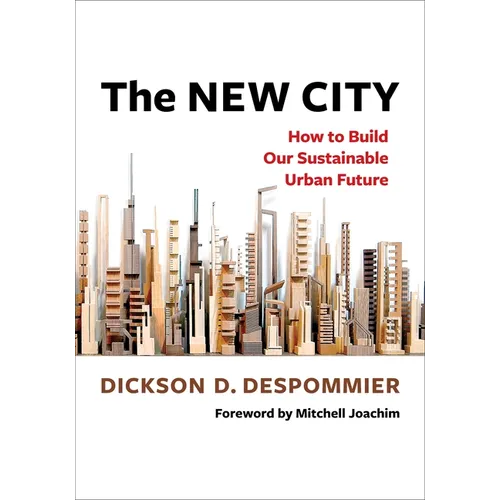 The New City: How to Build Our Sustainable Urban Future - Hardcover