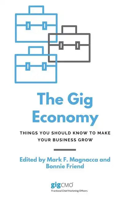 The Gig Economy: Things You Should Know to Make Your Business Grow - Paperback
