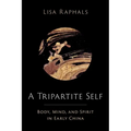 A Tripartite Self: Mind, Body, and Spirit in Early China - Hardcover