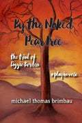 By the Naked Pear Tree: The Trial of Lizzie Borden, a Play in Verse - Paperback