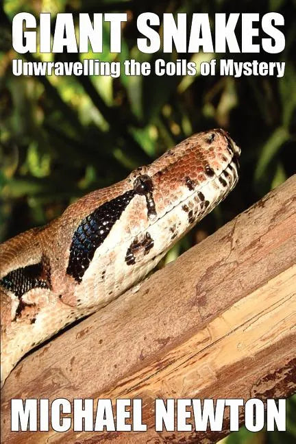 Giant Snakes - Unwravelling the Coils of Mystery - Paperback
