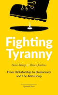 Fighting Tyranny: From Dictatorship to Democracy & The Anti-Coup - Paperback