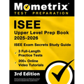 ISEE Upper Level Prep Book 2025-2026 - 3 Full-Length Practice Tests, 200+ Online Video Tutorials, ISEE Exam Secrets Study Guide: [3rd Edition] - Paperback
