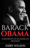 Barack Obama: A Biography of an American President - Hardcover