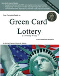 Your Complete Guide to Green Card Lottery (Diversity Visa) - Easy Do-It-Yourself Immigration Books - Greencard - Paperback