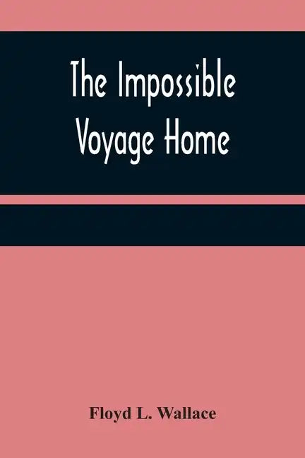 The Impossible Voyage Home - Paperback