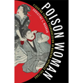 Poison Woman: Figuring Female Transgression in Modern Japanese Culture - Paperback