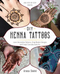DIY Henna Tattoos: Learn Decorative Patterns, Draw Modern Designs and Create Everyday Body Art - Paperback