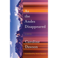 As the Andes Disappeared - Paperback