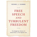 Free Speech and Turbulent Freedom: The Dangerous Allure of Censorship in the Digital Era - Hardcover