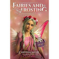 Fairies and Frosting Enhanced - Paperback