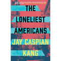 The Loneliest Americans - Paperback