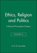 Ethics, Religion and Politics: Collected Philosophical Papers, Volume 3 - Hardcover