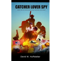 Catcher, Lover, Spy: A Story of Moe Berg - Paperback