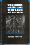 Warlords and Holy Men: Scotland Ad80-1000 - Paperback
