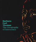 Barbara Earl Thomas: The Geography of Innocence - Paperback