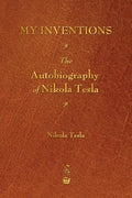 My Inventions: The Autobiography of Nikola Tesla - Paperback