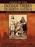 Atlas of the Indian Tribes of North America and the Clash of Cultures - Paperback