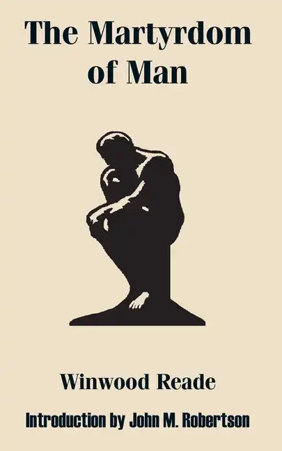The Martyrdom of Man - Paperback