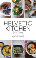 Helvetic Kitchen: Swiss Cooking - Hardcover