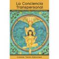 La Conciencia Transpersonal: Dialogo Entre La Razon y La Mistica En La Actualidad Posmoderna - Paperback