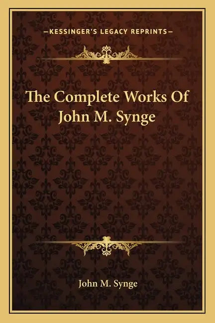 The Complete Works of John M. Synge - Paperback