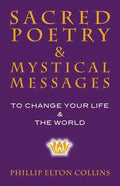 Sacred Poetry & Mystical Messages: To Change Your Life & The World - Paperback