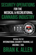 Security Operations: For the Medical & Recreational Cannabis Industry - Paperback
