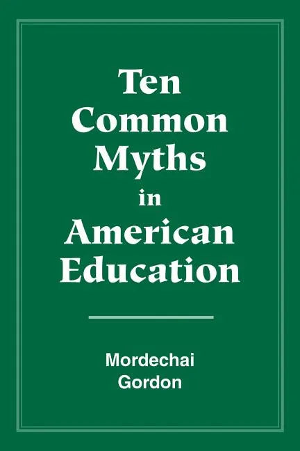 Ten Common Myths in American Education - Paperback