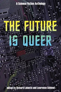 The Future Is Queer: A Science Fiction Anthology - Paperback