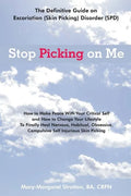 Stop Picking on Me: Make Peace With Yourself and Heal Nervous Habitual Obsessive Compulsive Skin Picking - Paperback