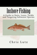 Inshore Fishing: A Guide to Baits, Lures, Tackle, and Targeting Saltwater Species - Paperback