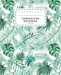 Composition Notebook: Watercolor Palm Leaves - Wide Ruled Notebook For School - Composition Notebook Preschool - Paperback