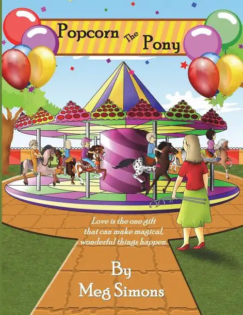 Popcorn The Pony: An Inspired Story of The Power of Love - Paperback