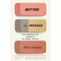 Better By Mistake: The Unexpected Benefits of Being Wrong - Paperback