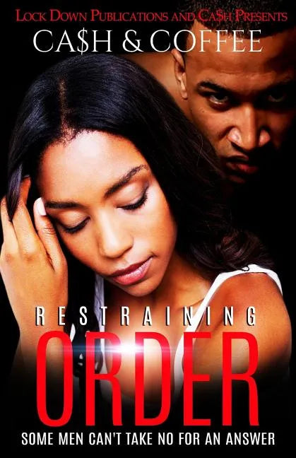 Restraining Order: Some Men Can't Take No For An Answer - Paperback