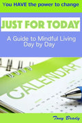 Just for Today: A Guide to Mindful Living Day by Day - Paperback