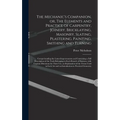 The Mechanic's Companion, or, The Elements and Practice of Carpentry, Joinery, Bricklaying, Masonry, Slating, Plastering, Painting, Smithing and Turni - Hardcover
