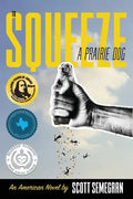 To Squeeze a Prairie Dog: An American Novel - Paperback