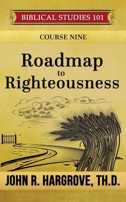 Roadmap to Righteousness - Paperback